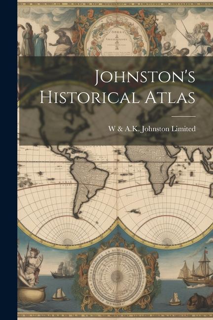 Kniha Johnston's Historical Atlas 