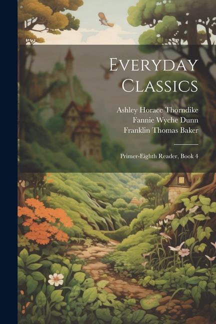 Kniha Everyday Classics: Primer-Eighth Reader, Book 4 Ashley Horace Thorndike