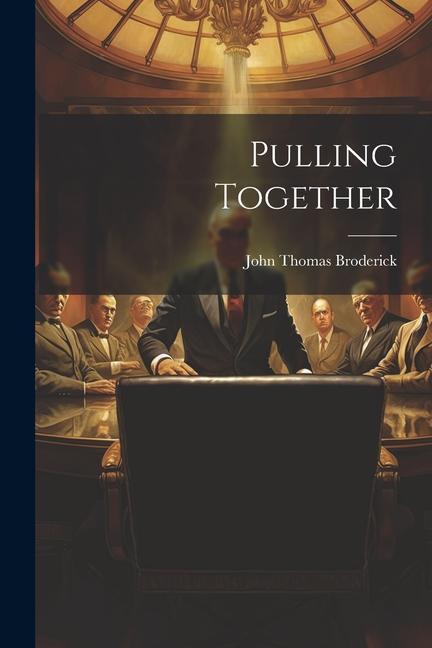 Βιβλίο Pulling Together John Thomas Broderick