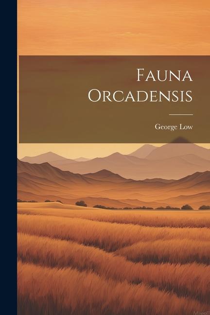 Knjiga Fauna Orcadensis George Low