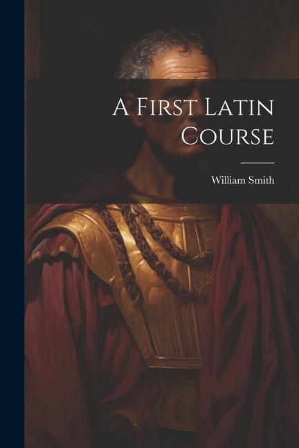 Kniha A First Latin Course 