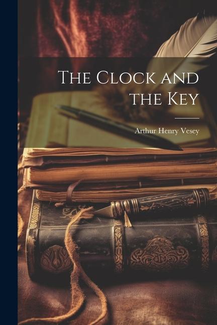 Knjiga The Clock and the Key Arthur Henry Vesey