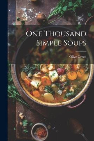 Kniha One Thousand Simple Soups Olive Green