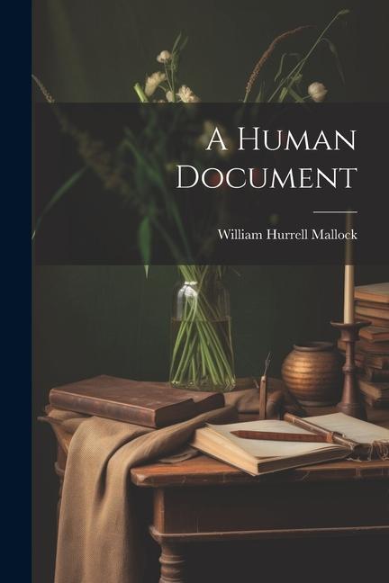 Knjiga A Human Document William Hurrell Mallock