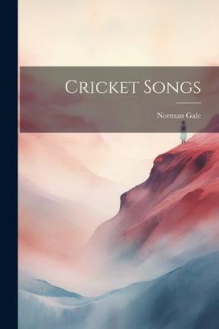 Kniha Cricket Songs Norman Gale