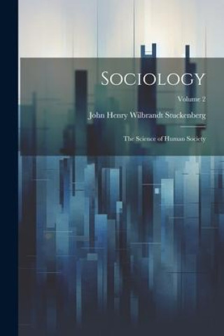 Carte Sociology: The Science of Human Society; Volume 2 