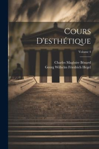 Boek Cours D'esthétique; Volume 4 Charles Magloire Bénard