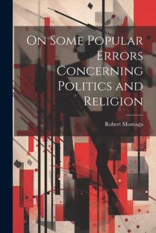 Βιβλίο On Some Popular Errors Concerning Politics and Religion Robert Montagu