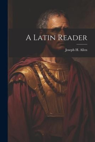 Knjiga A Latin Reader Joseph H. Allen