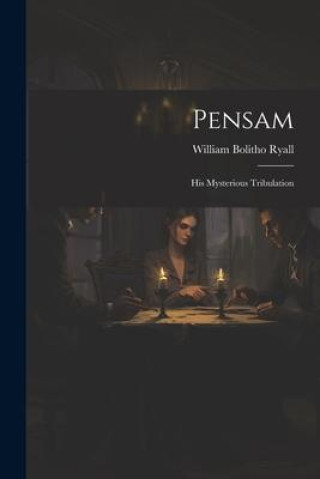 Βιβλίο Pensam: His Mysterious Tribulation William Bolitho Ryall