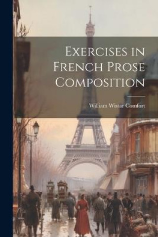 Knjiga Exercises in French Prose Composition William Wistar Comfort