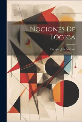 Книга Nociones De Lógica Enrique José Varona