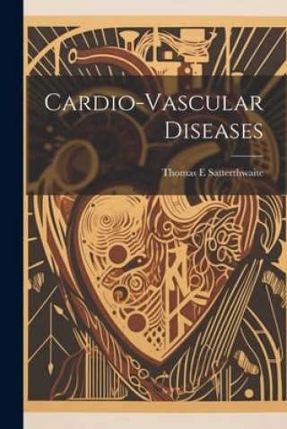 Книга Cardio-Vascular Diseases Thomas E Satterthwaite