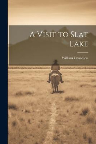 Βιβλίο A Visit to Slat Lake William Chandless