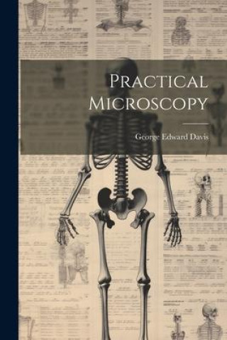 Book Practical Microscopy George Edward Davis