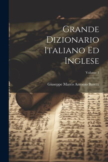 Carte Grande Dizionario Italiano Ed Inglese; Volume 1 