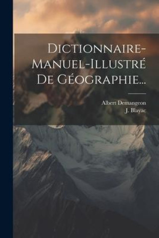 Carte Dictionnaire-manuel-illustré De Géographie... J. Blayac