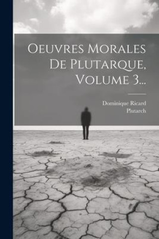 Knjiga Oeuvres Morales De Plutarque, Volume 3... Plutarch
