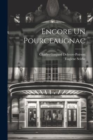 Книга Encore Un Pourceaugnac Charles Gaspard Delestre-Poirson