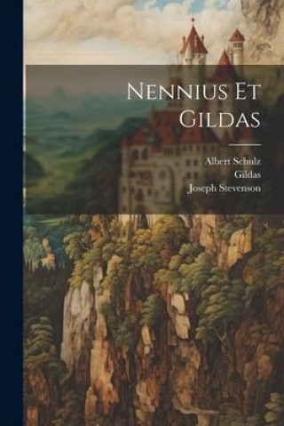 Kniha Nennius Et Gildas Joseph Stevenson