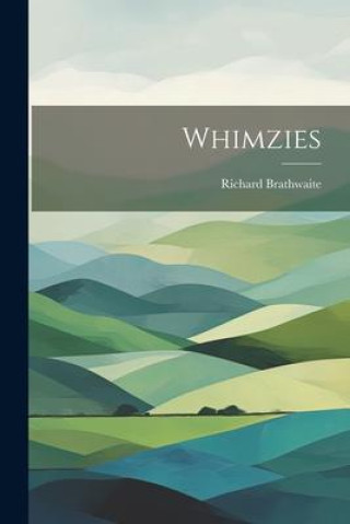 Knjiga Whimzies Richard Brathwaite
