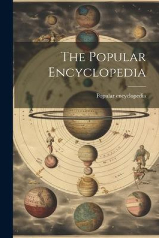 Knjiga The Popular Encyclopedia Popular encyclopedia