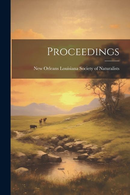 Knjiga Proceedings New... Louisiana Society of Naturalists