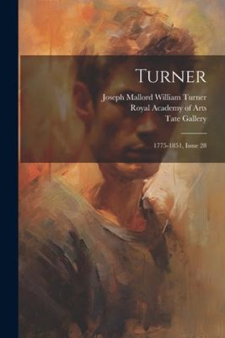 Kniha Turner: 1775-1851, Issue 28 Joseph Mallord William Turner