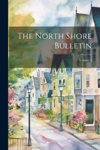 Βιβλίο The North Shore Bulletin; Volume 4 Anonymous