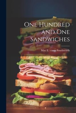 Книга One Hundred and One Sandwiches 