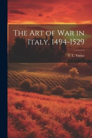 Książka The Art of War in Italy, 1494-1529 