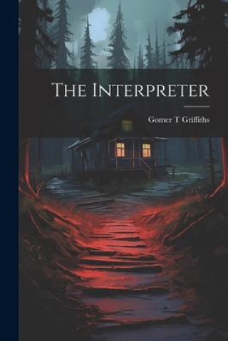 Knjiga The Interpreter Gomer T Griffiths