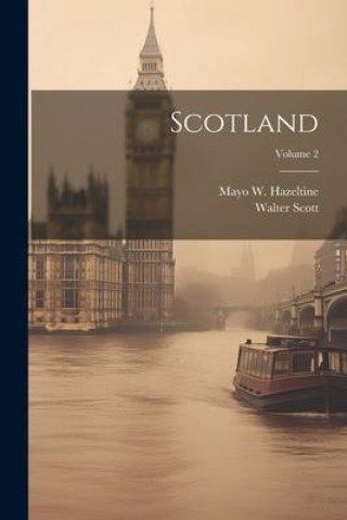 Книга Scotland; Volume 2 Mayo W. (Mayo Williamson) Hazeltine