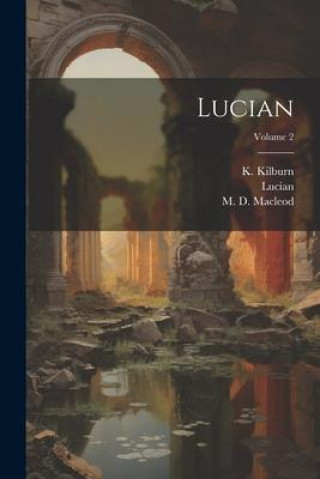 Knjiga Lucian; Volume 2 K. Kilburn