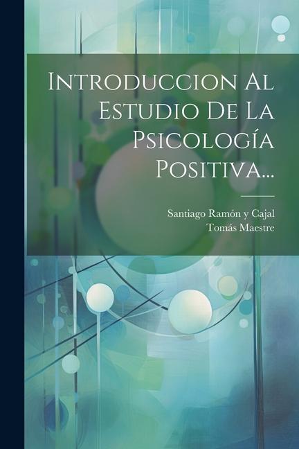 Kniha Introduccion Al Estudio De La Psicología Positiva... Santiago Ramón Y Cajal