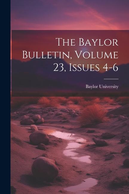 Boek The Baylor Bulletin, Volume 23, Issues 4-6 Baylor University