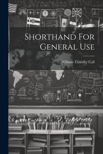 Книга Shorthand For General Use William Timothy Call