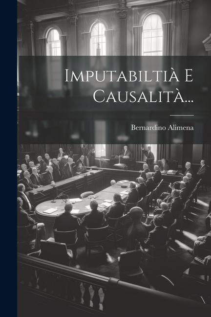 Knjiga Imputabilti? E Causalit?... Bernardino Alimena