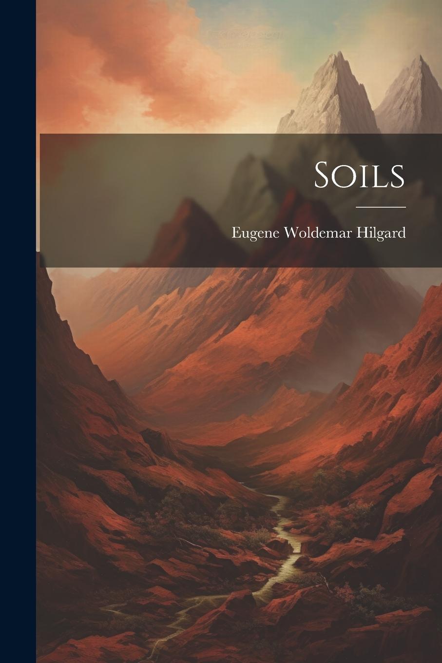Knjiga Soils Eugene Woldemar Hilgard