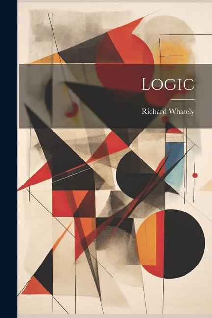 Knjiga Logic Richard Whately