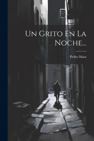 Βιβλίο Un Grito En La Noche... Pedro Mata