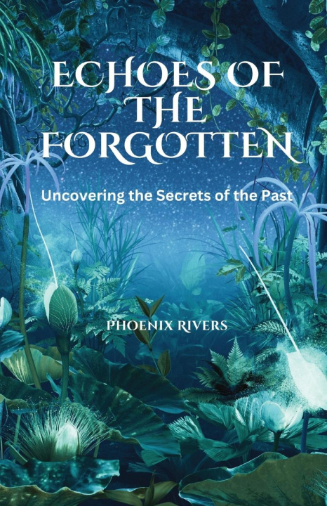 Βιβλίο Echoes of the Forgotten Phoenix Rivers