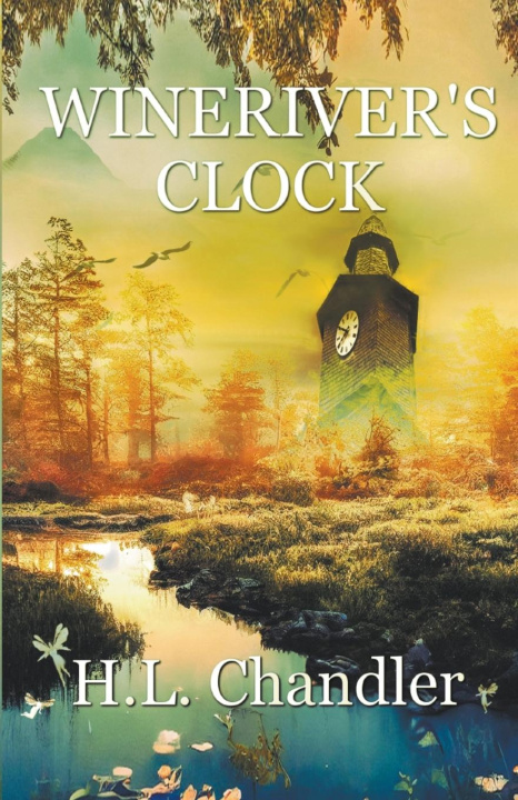 Knjiga Wineriver's Clock H. L. Chandler
