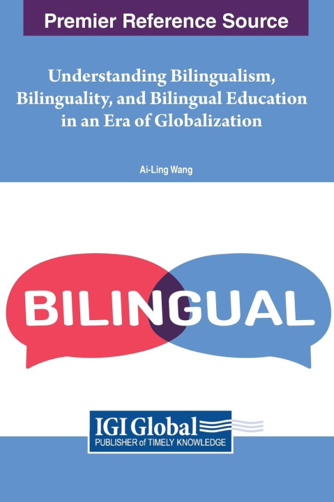 Carte Understanding Bilingualism, Bilinguality, and Bilingual Education in an Era of Globalization 