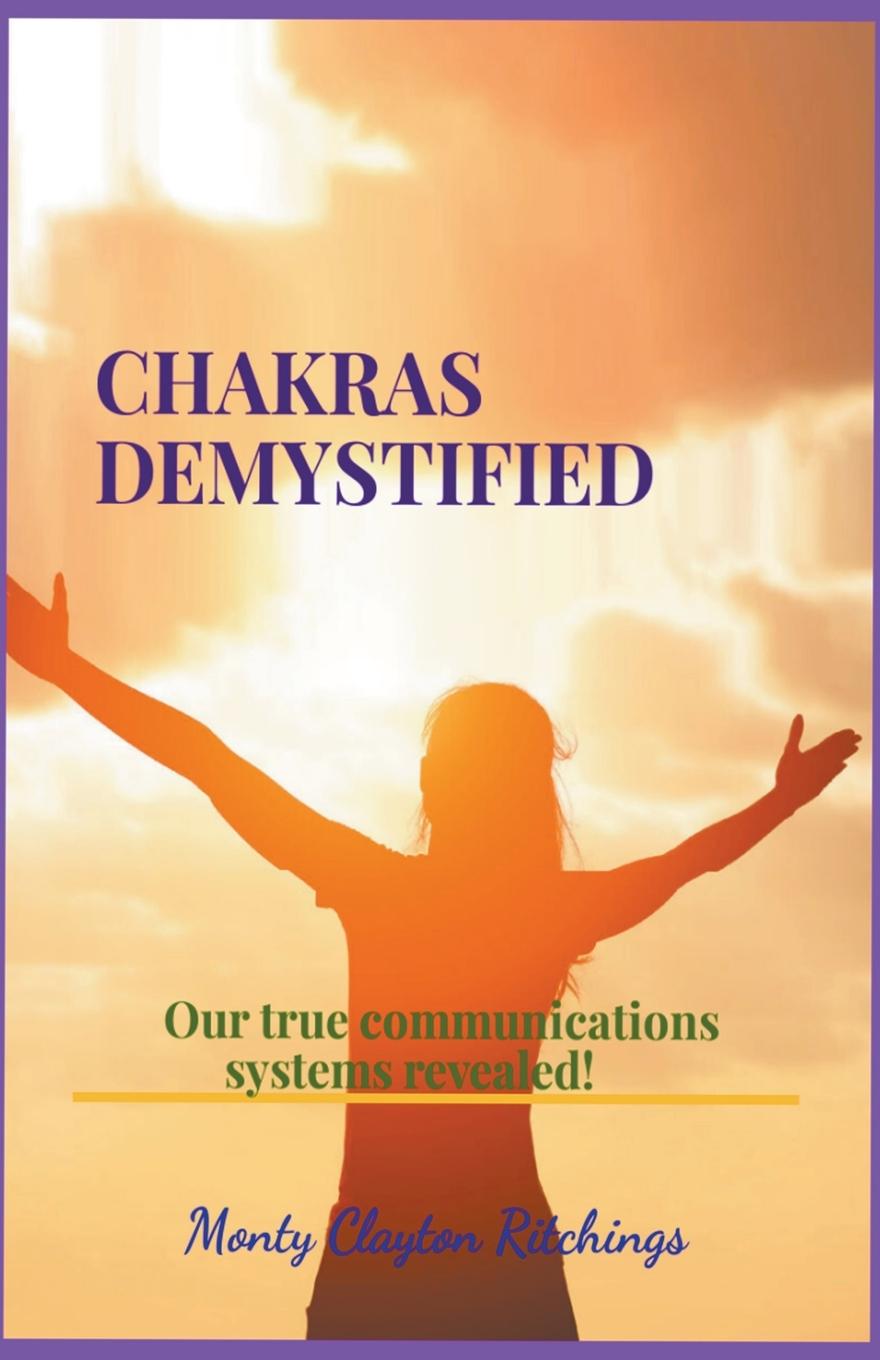 Knjiga Chakras Demystified Monty Clayton Ritchings