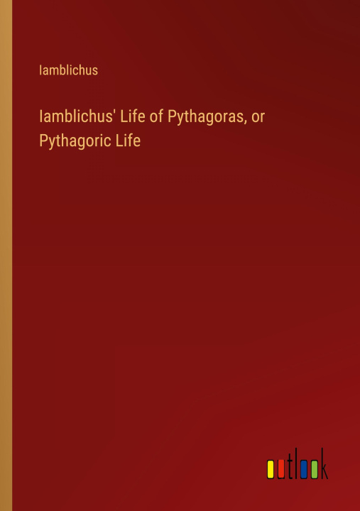 Knjiga Iamblichus' Life of Pythagoras, or Pythagoric Life 