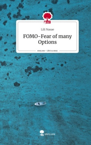 Könyv FOMO-Fear of many Options. Life is a Story - story.one 