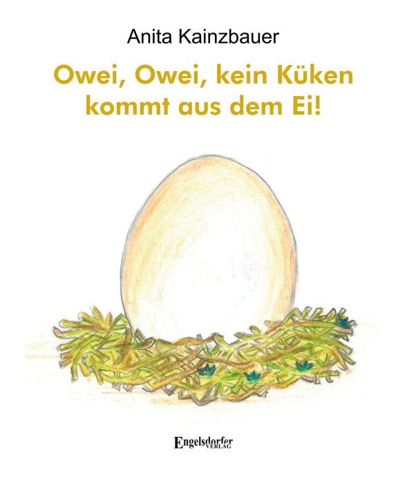 Книга Owei, Owei, kein Küken kommt aus dem Ei! 