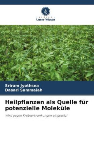 Könyv Heilpflanzen als Quelle für potenzielle Moleküle Dasari Sammaiah