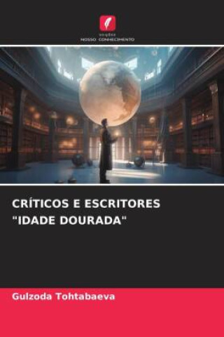 Книга CRÍTICOS E ESCRITORES "IDADE DOURADA" Gulzoda Tohtabaeva